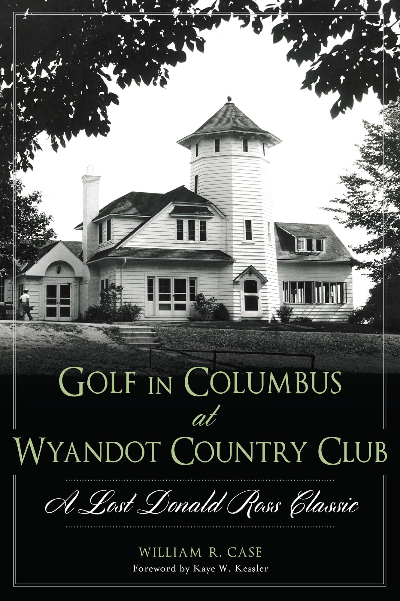 Golf in Columbus at Wyandot Country Club:: A Lost Donald Ross Classic (Landmarks)