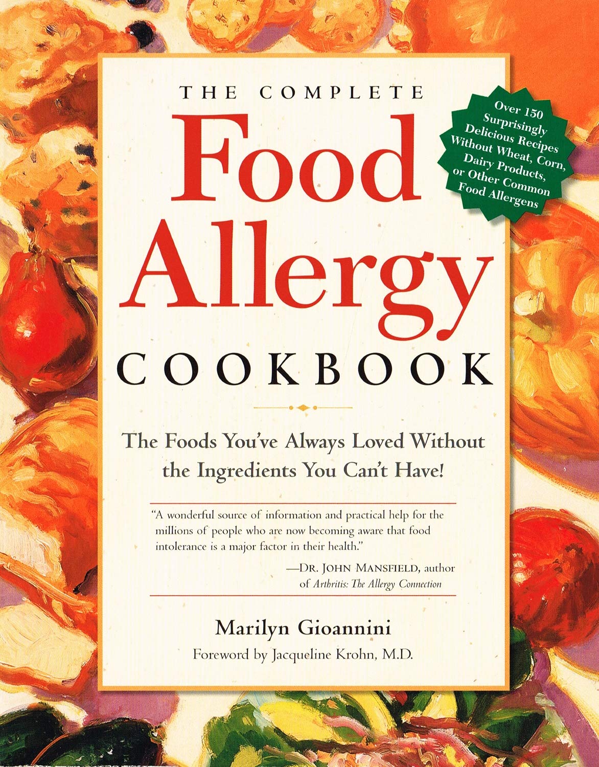 The Complete Food Allergy Cookbook: The Foods You've Always Loved Without the Ingredients You Can't Have!