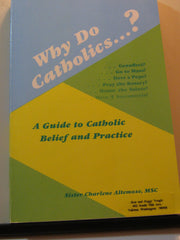 Why Do Catholics?: A Guide to Catholic Belief and Practice used book depot