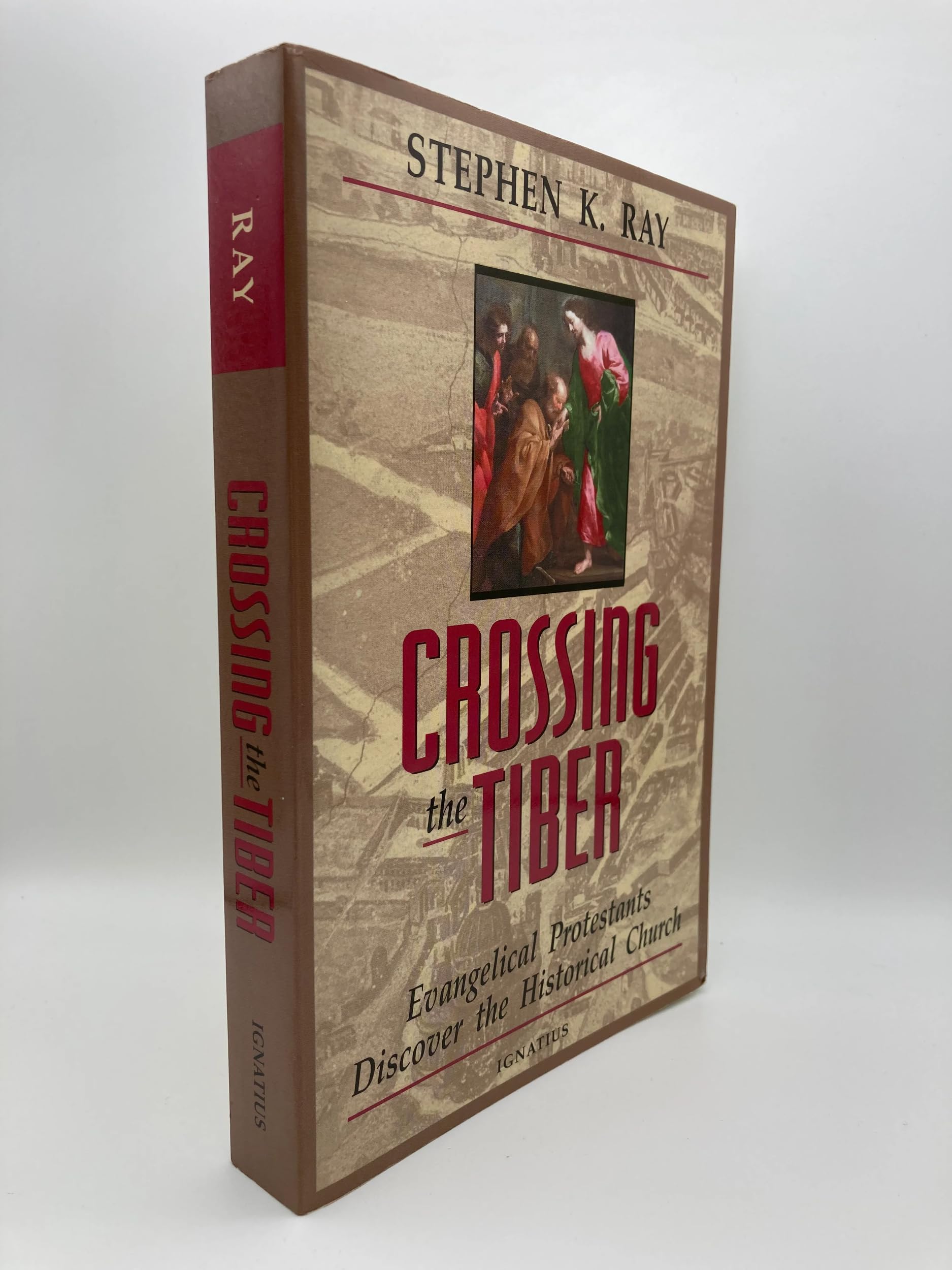 Crossing the Tiber: Evangelical Protestants Discover the Historical Church used book depot