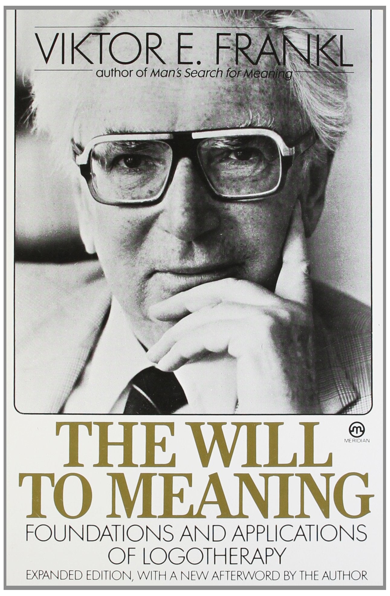 The Will to Meaning: Foundations and Applications of Logotherapy used book depot