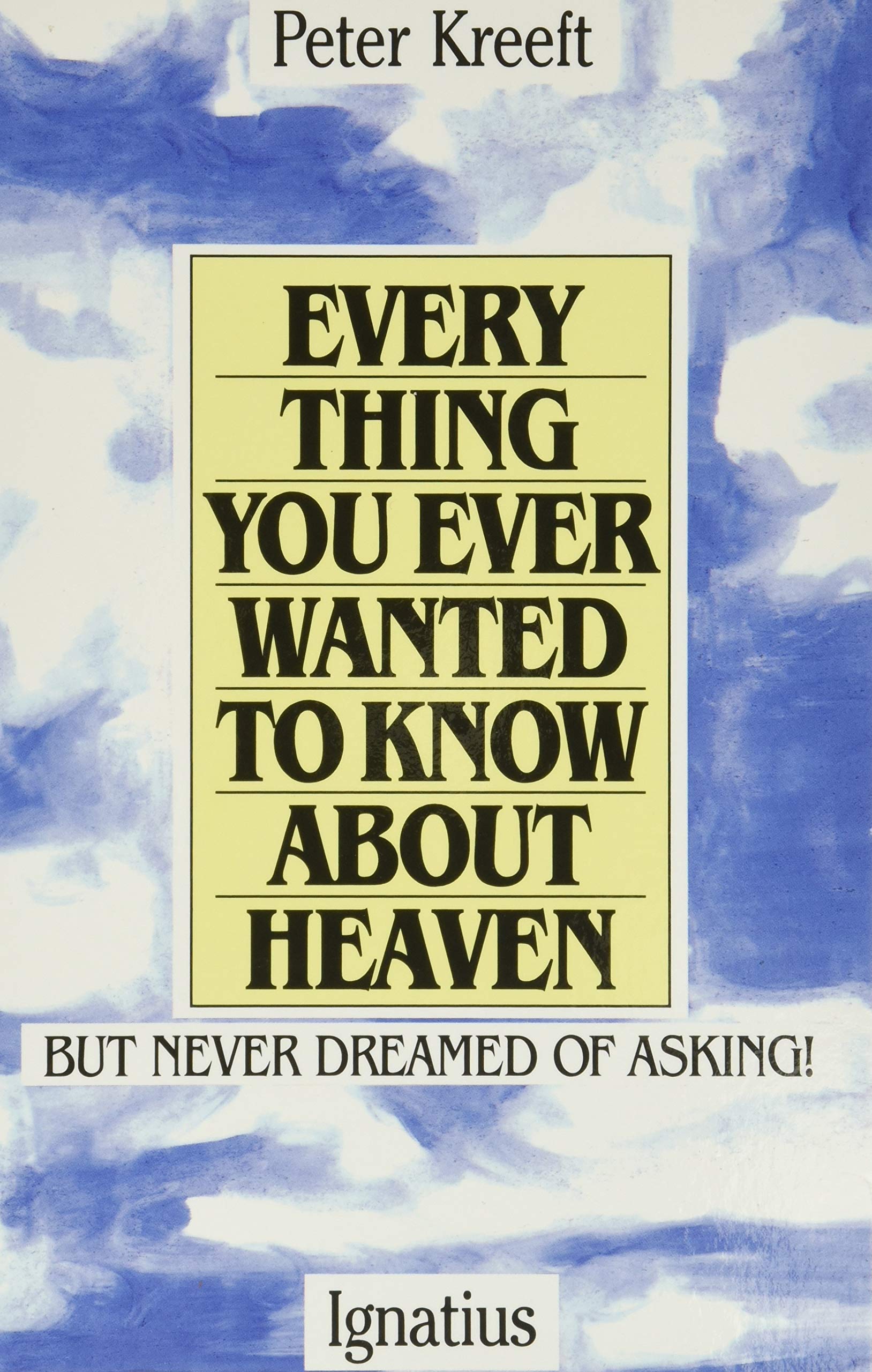Everything You Ever Wanted to Know About Heaven: But Never Dreamed of Asking used book depot