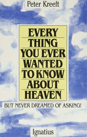 Everything You Ever Wanted to Know About Heaven: But Never Dreamed of Asking used book depot
