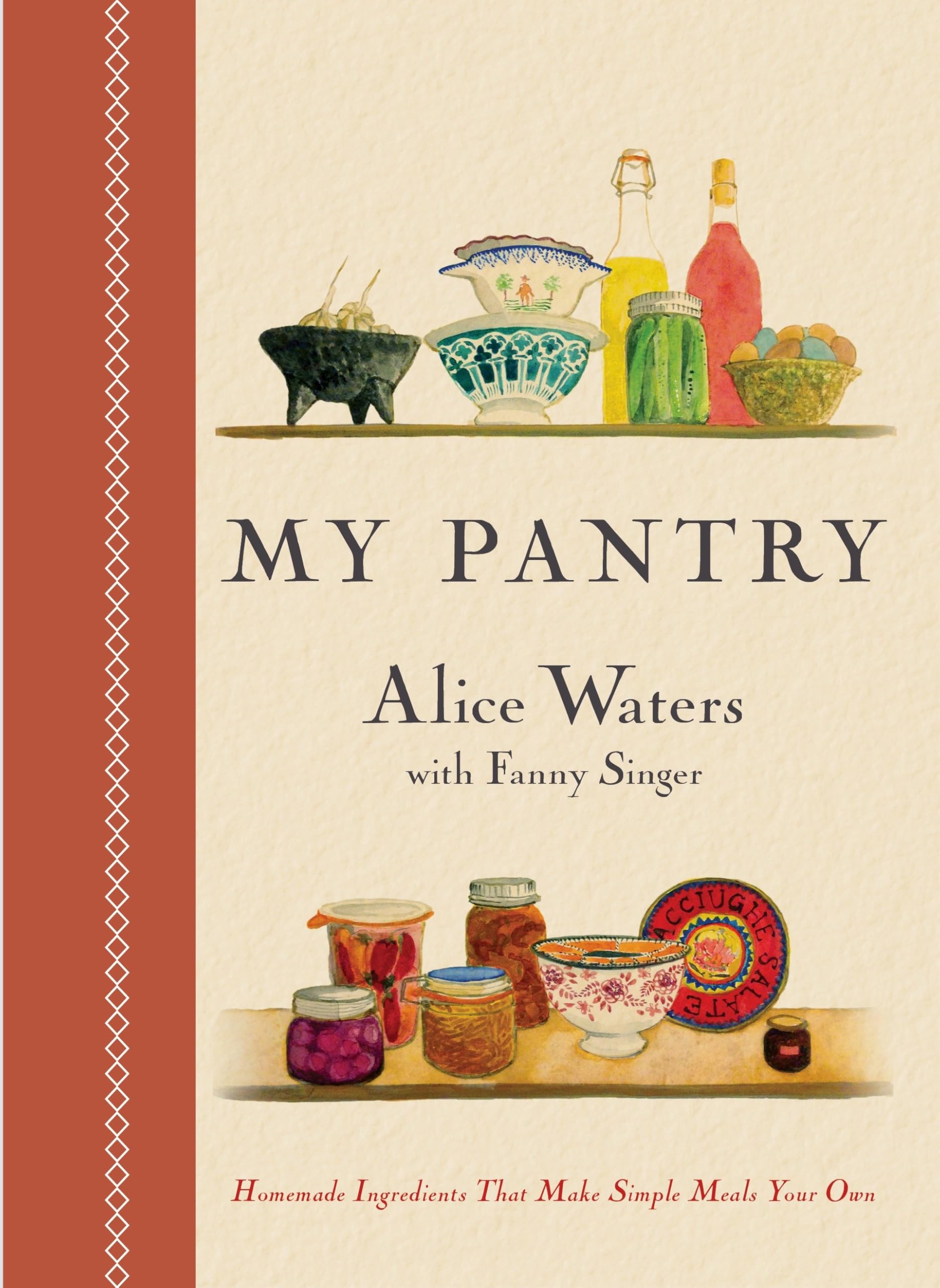 My Pantry: Homemade Ingredients That Make Simple Meals Your Own: A Cookbook used book depot