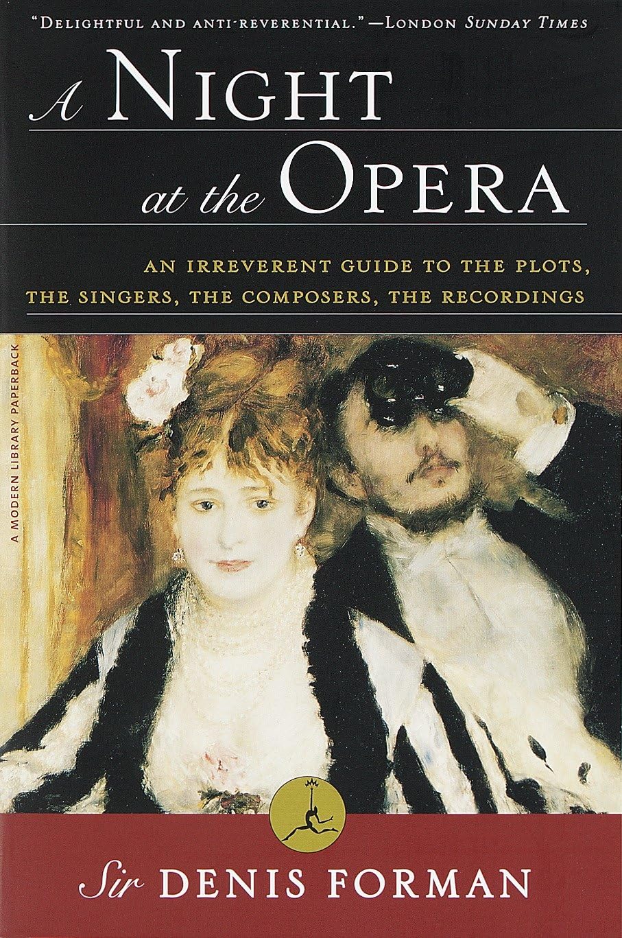 A Night at the Opera: An Irreverent Guide to The Plots, The Singers, The Composers, The Recordings (Modern Library (Paperback)) used book depot
