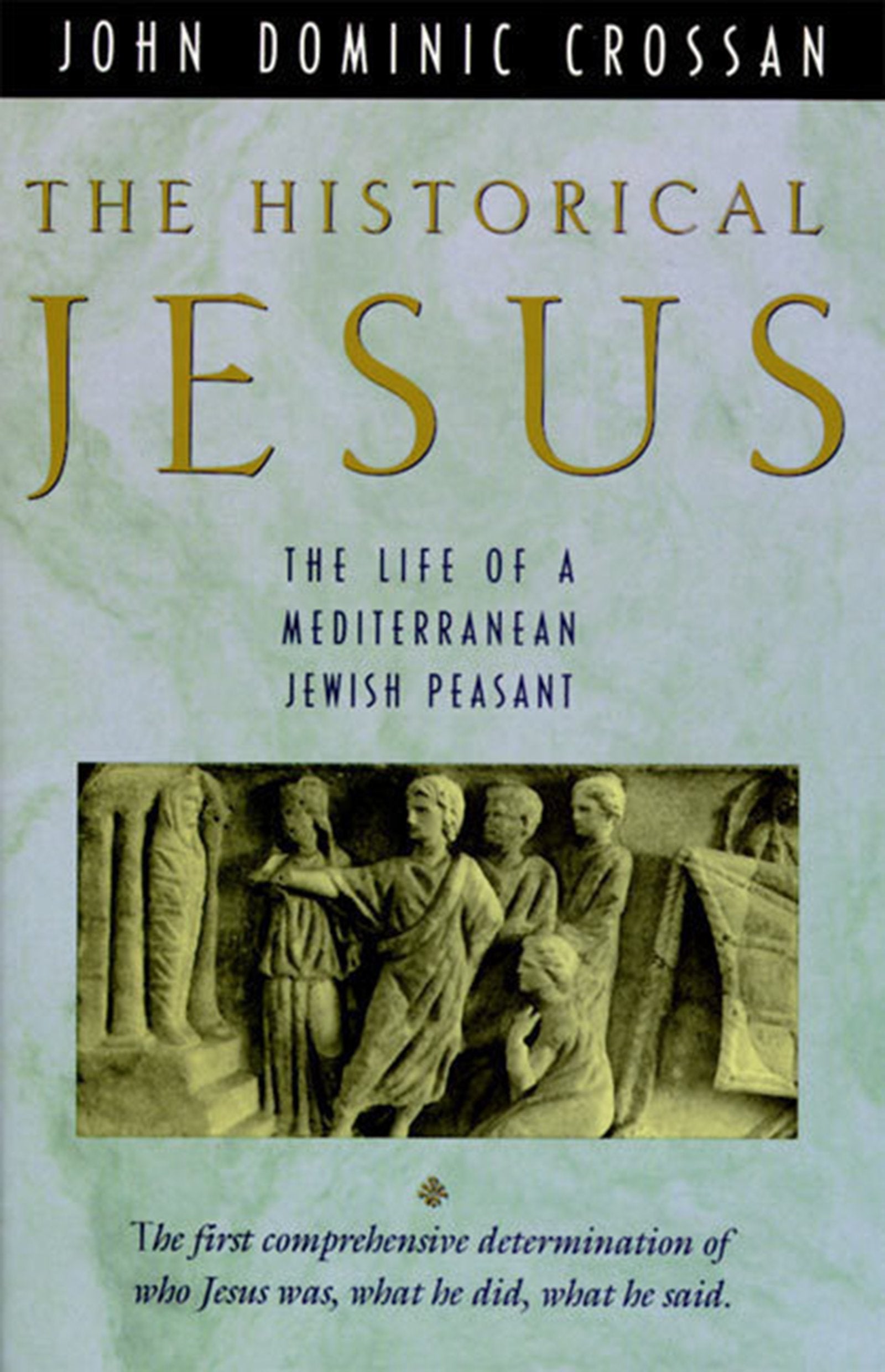 The Historical Jesus: The Life of a Mediterranean Jewish Peasant used book depot