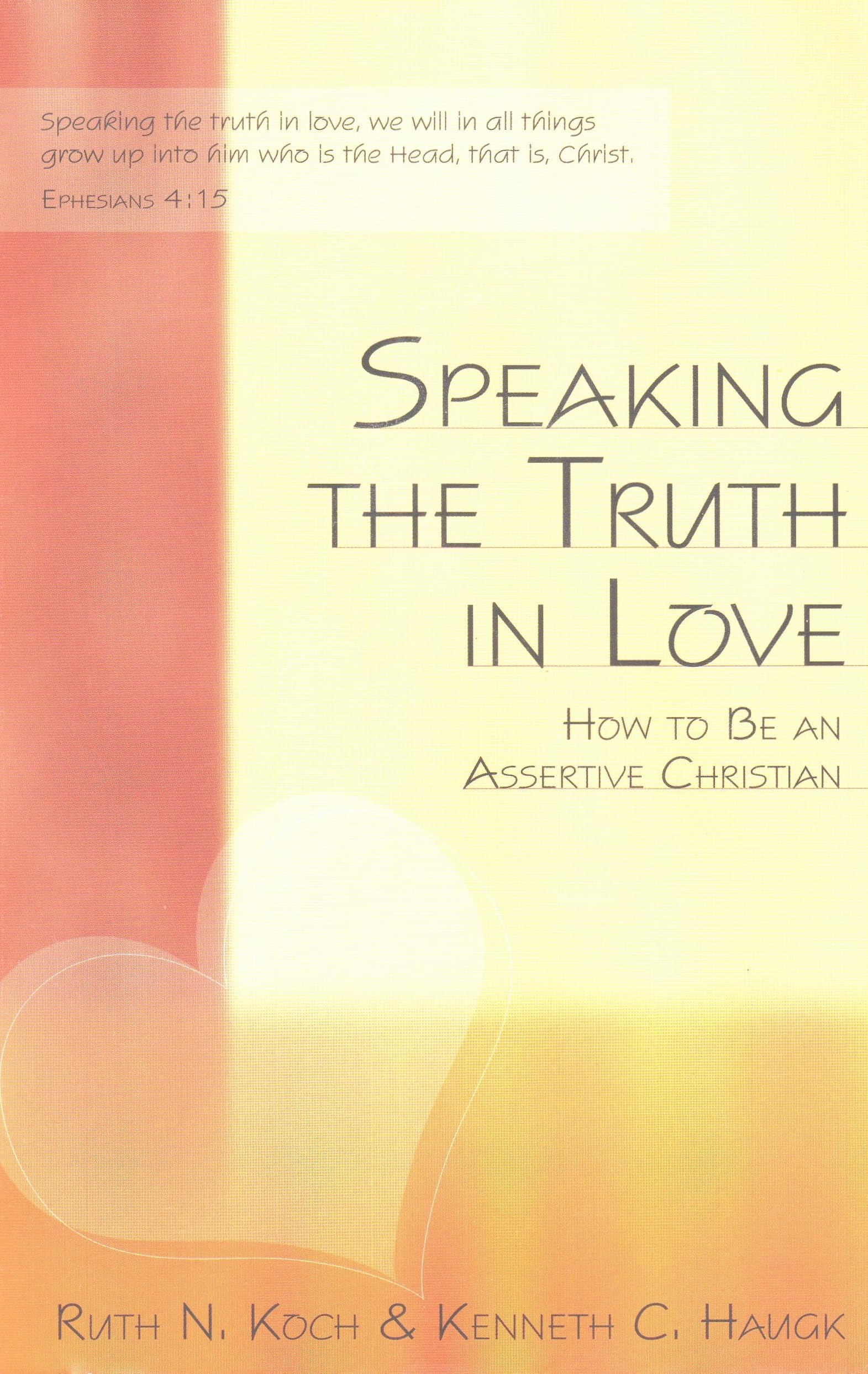 Speaking the Truth in Love: How To Be an Assertive Christian used book depot