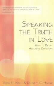 Speaking the Truth in Love: How To Be an Assertive Christian used book depot