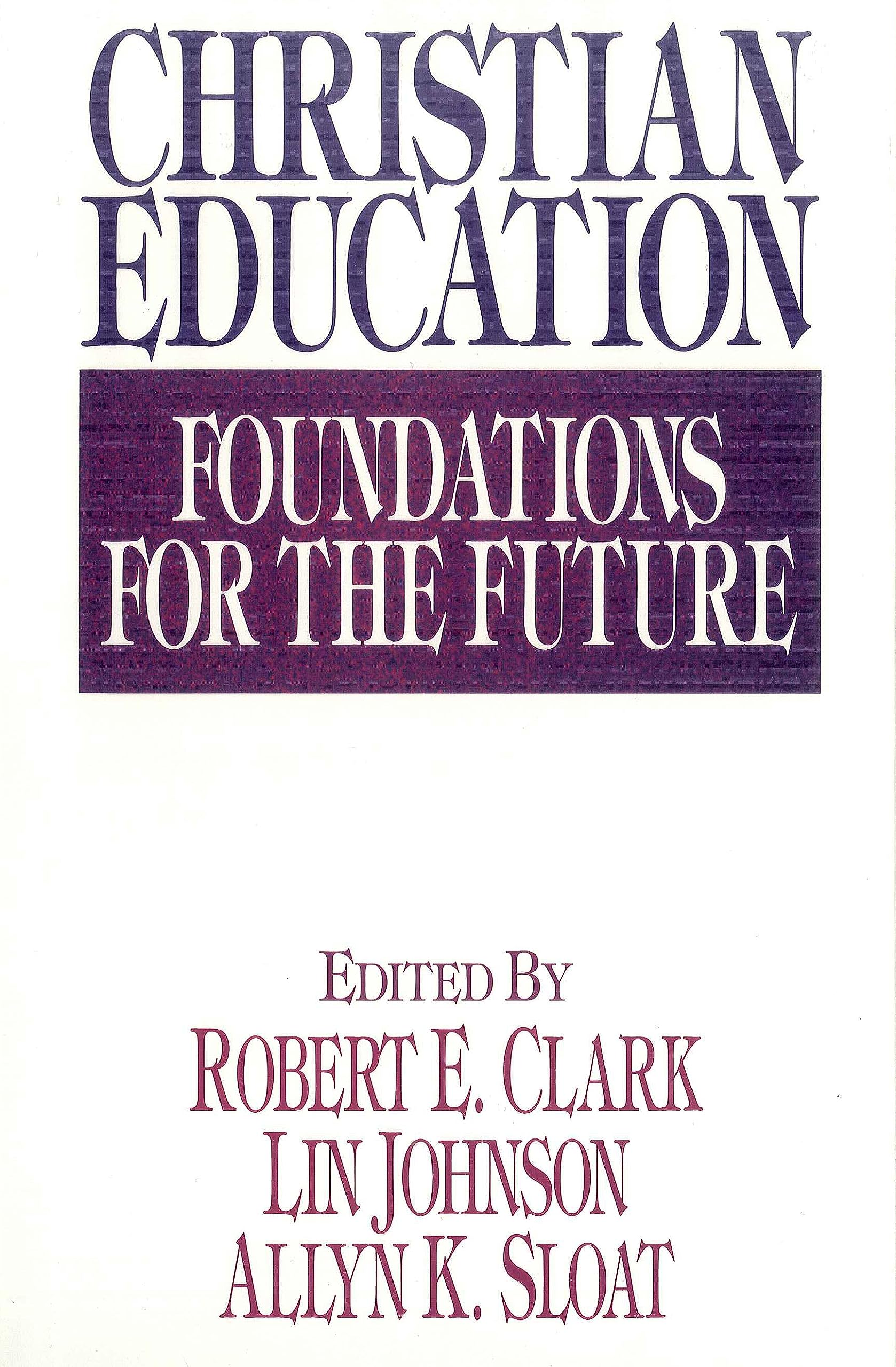 Christian Education: Foundations for the Future used book depot