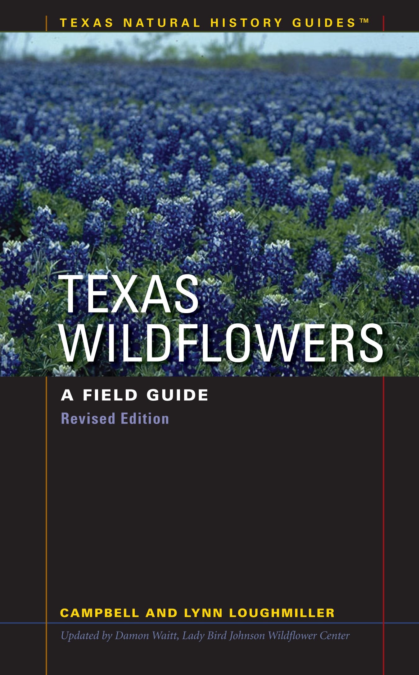 Texas Wildflowers: A Field Guide (Texas Natural History Guides™)
