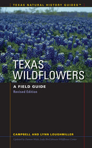 Texas Wildflowers: A Field Guide (Texas Natural History Guides™)