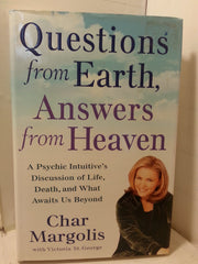 Questions from Earth, Answers from Heaven: A Psychic Intuitive's Discussion of Life, Death, and What Awaits Us Beyond used book depot