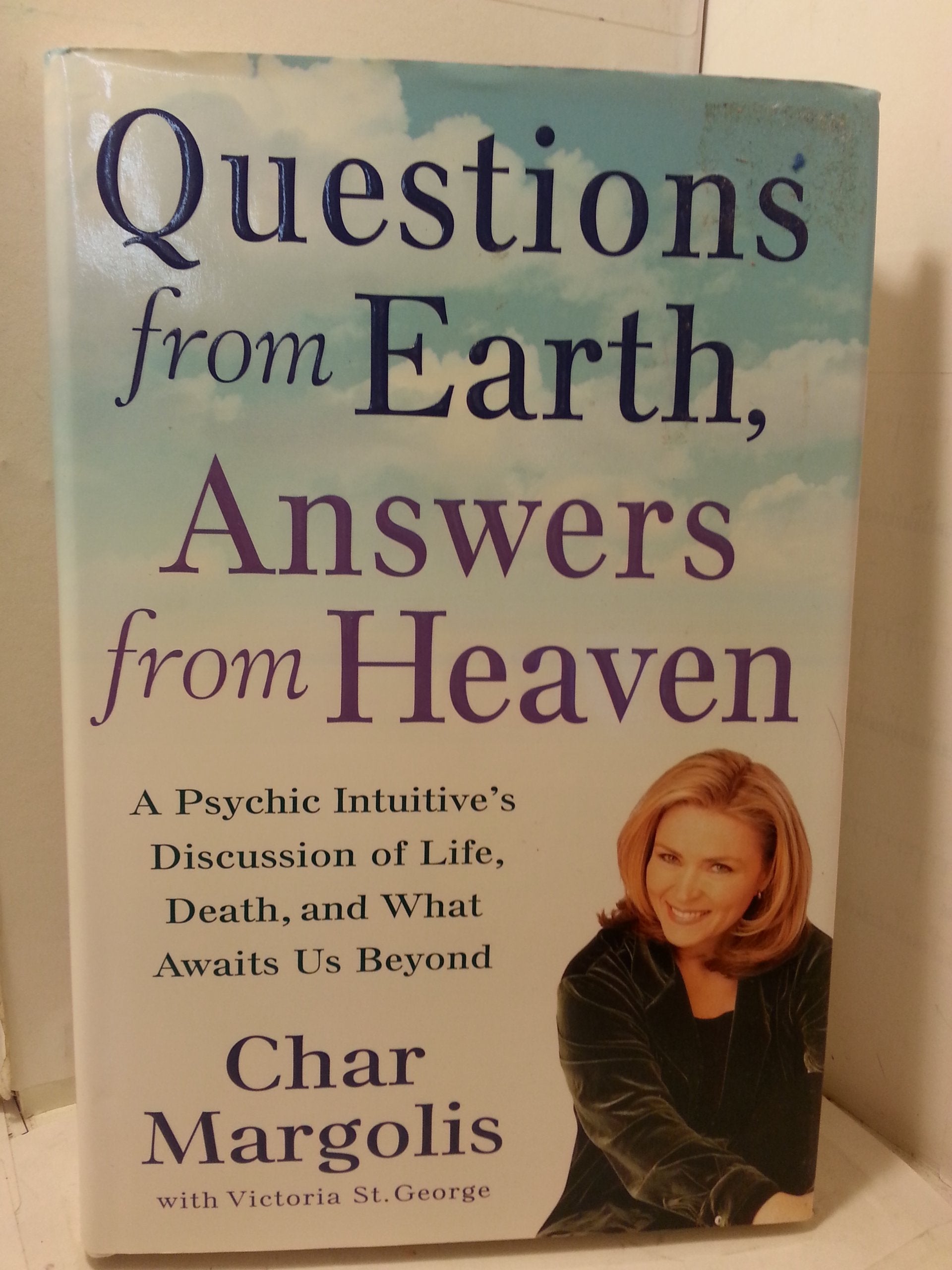Questions from Earth, Answers from Heaven: A Psychic Intuitive's Discussion of Life, Death, and What Awaits Us Beyond used book depot