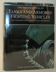 The Encyclopedia of Tanks and Armored Fighting Vehicles: The Comprehensive Guide to over 900 Armored Fighting Vehicles from 1915 to the Present Day used book depot