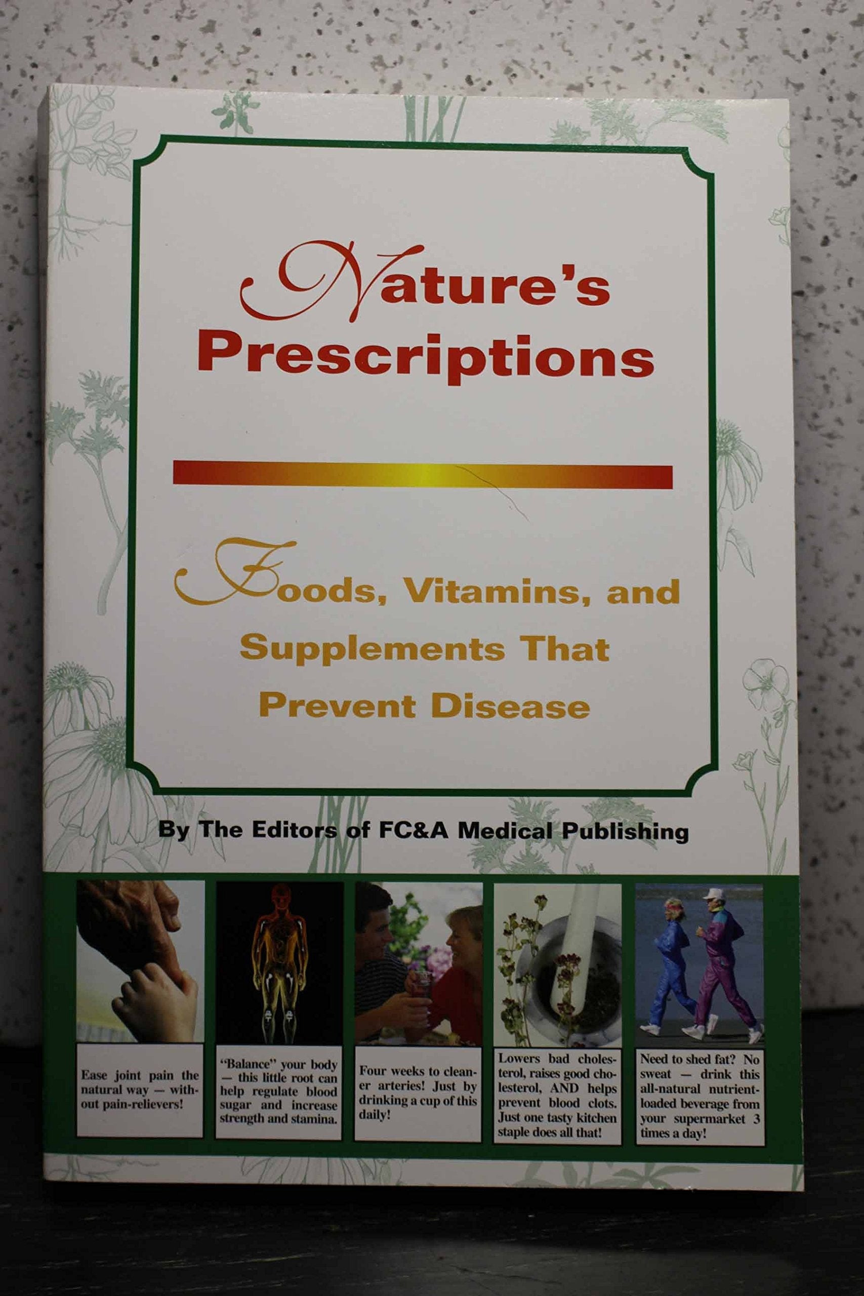 Nature's Prescription: Foods, Vitamins, and Supplements That Prevent Disease used book depot