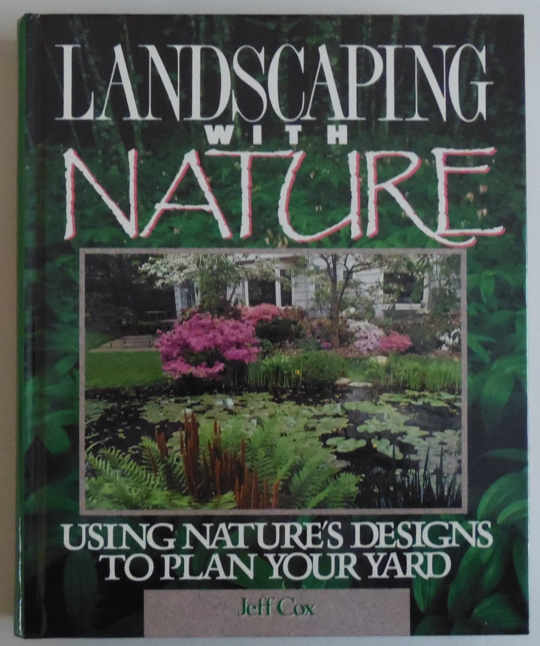Landscaping With Nature: Using Nature's Designs to Plan Your Yard used book depot