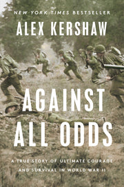 Against All Odds: A True Story of Ultimate Courage and Survival in World War II used book depot