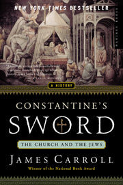 Constantine's Sword: The Church and the Jews, A History used book depot