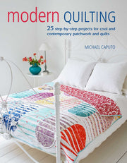 Modern Quilting: 25 step-by-step projects for cool and contemporary patchwork and quilts used book depot