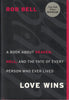 Love Wins: A Book About Heaven, Hell, and the Fate of Every Person Who Ever Lived