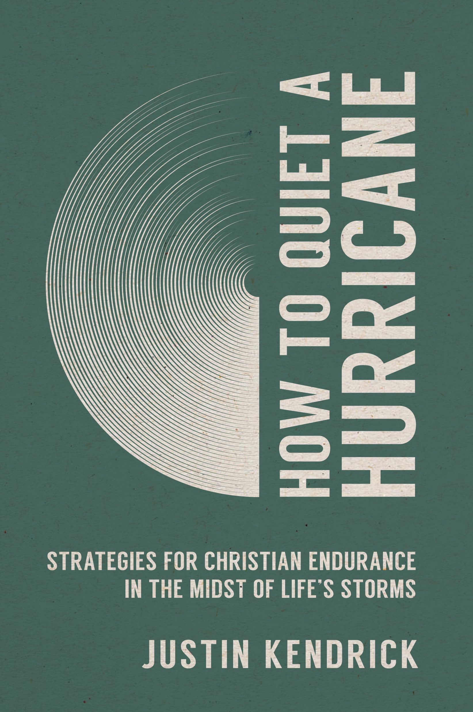 How to Quiet a Hurricane: Strategies for Christian Endurance in the Midst of Life’s Storms used book depot