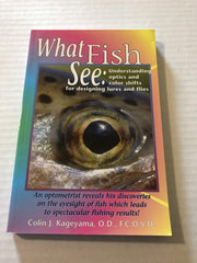 What Fish See: Understanding Optics and Color Shifts for Designing Lures and Flies used book depot