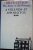 Stillness at Appomattox, A The Army of the Potomac, Vol 3 [Hardcover] Catton, Bruce