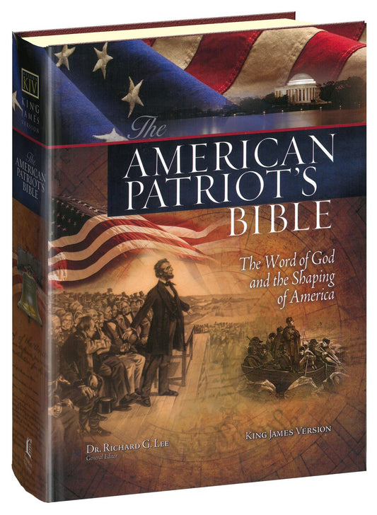 The American Patriots Bible, KJV: The Word of God and the Shaping of America Richard Lee