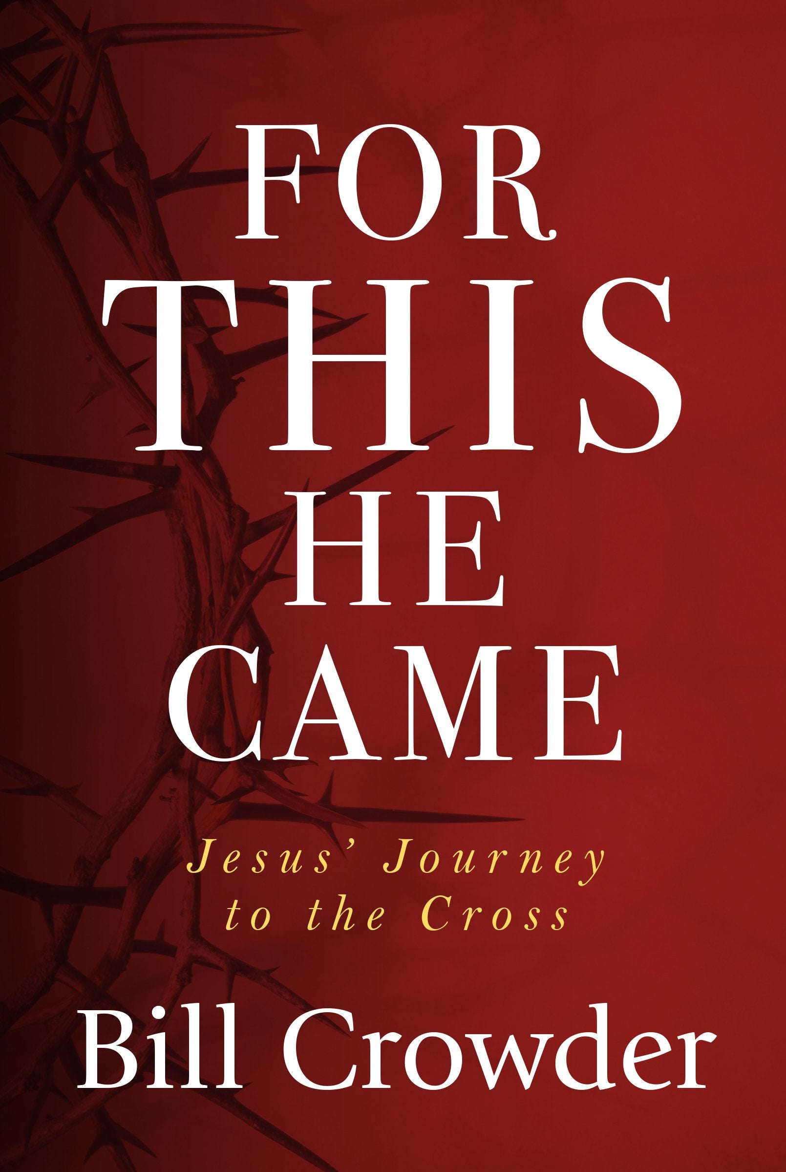 For This He Came: Jesus' Journey to the Cross used book depot