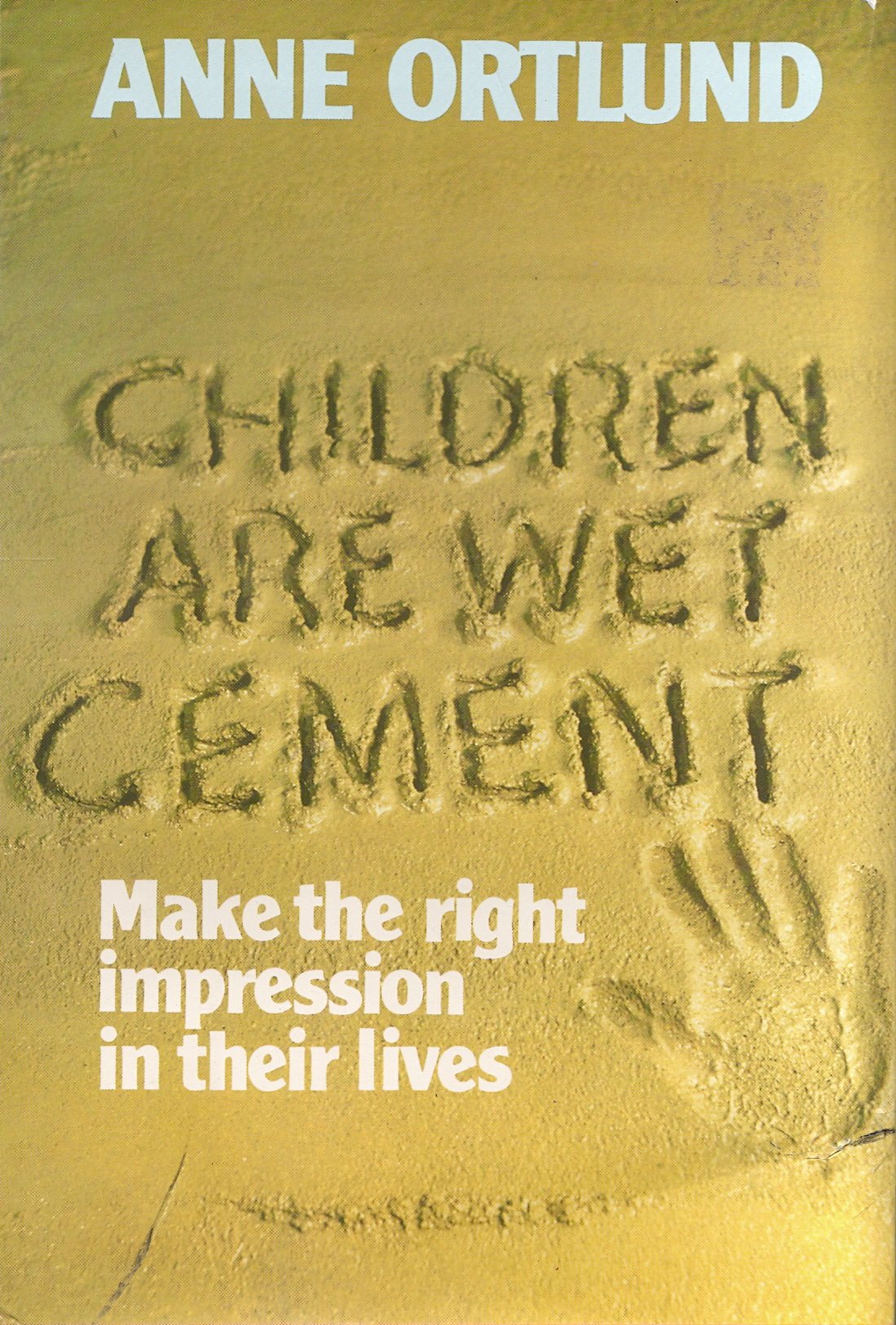 Children are Wet Cement: Make the Right Impression in Their Lives