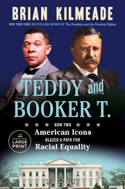 Teddy and Booker T.: How Two American Icons Blazed a Path for Racial Equality (Random House Large Print) used book depot