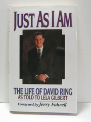 Just As I Am: The Life of David Ring As Told to Lela Gilbert used book depot