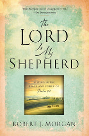 The Lord Is My Shepherd: Resting in the Peace and Power of Psalm 23 used book depot