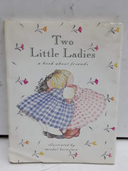 Two Little Ladies: A Book About Friends