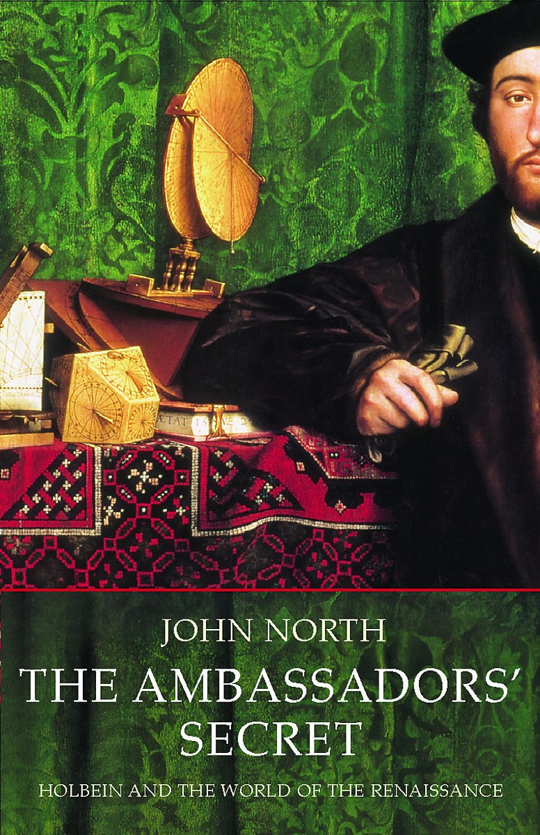 The Ambassadors' Secret : Holbein and the World of the Renaissance used book depot