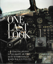 One Last Look: A Sentimental Journey to the Eighth Air Force Heavy Bomber Bases of World War II in England used book depot