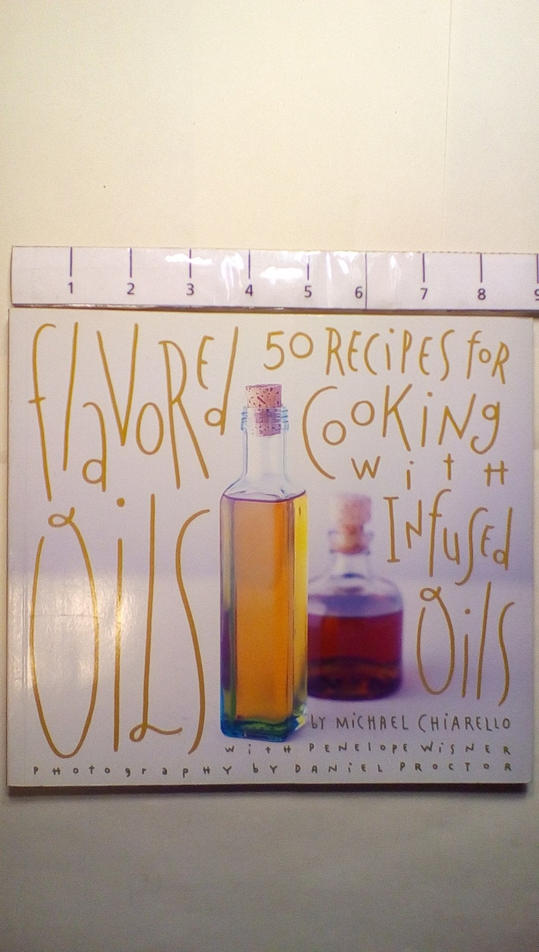 Flavored Oils: 50 Recipes for Cooking with Infused Oils used book depot