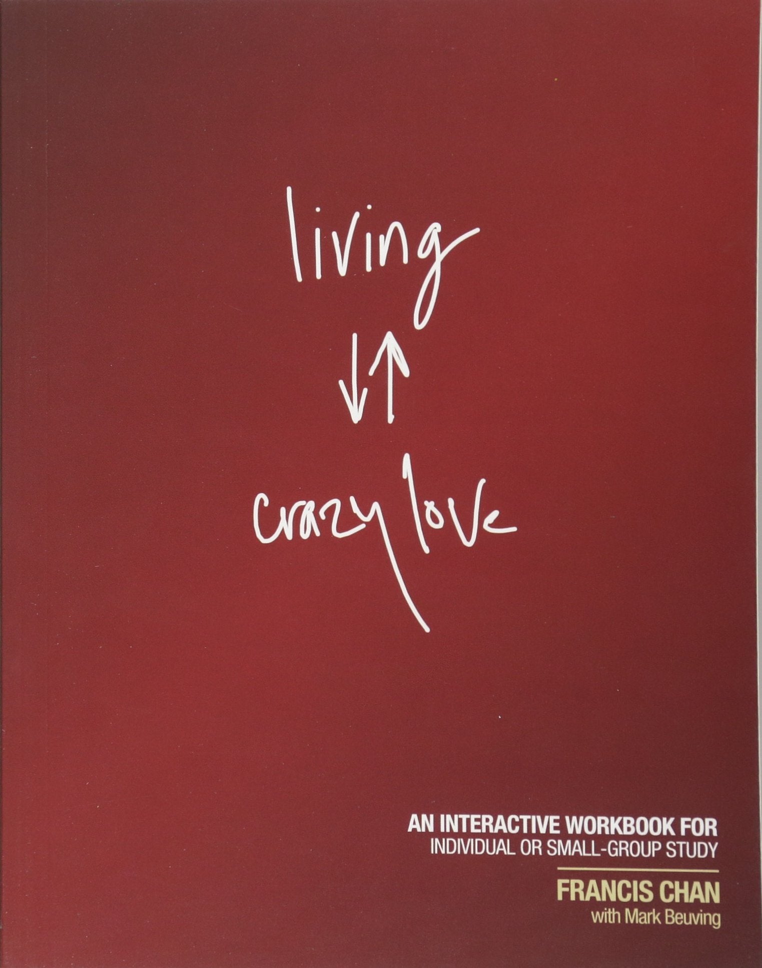 Living Crazy Love: An Interactive Workbook for Individual or Small-Group Study used book depot