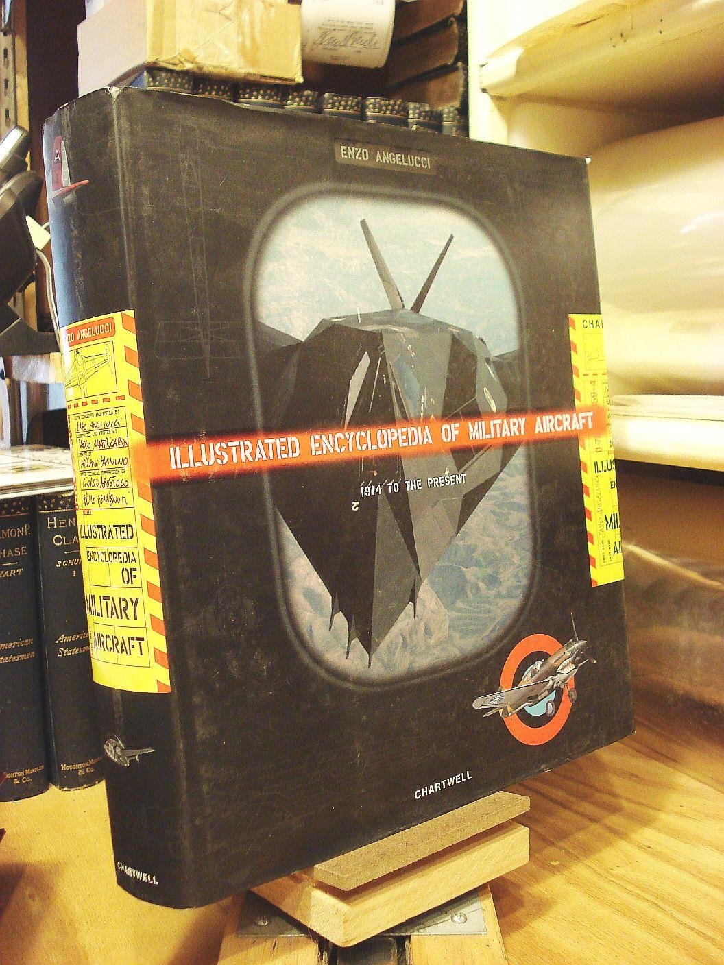 The Illustrated Encyclopedia of Military Aircraft: 1914 to the Present used book depot