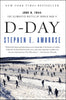 D Day: June 6, 1944: The Climactic Battle of World War II