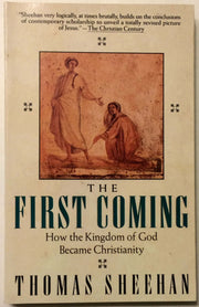 The First Coming: How the Kingdom of God Became Christianity used book depot