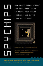 Spychips: How Major Corporations and Government Plan to Track Your Every Purchase and Watch Your Every Move