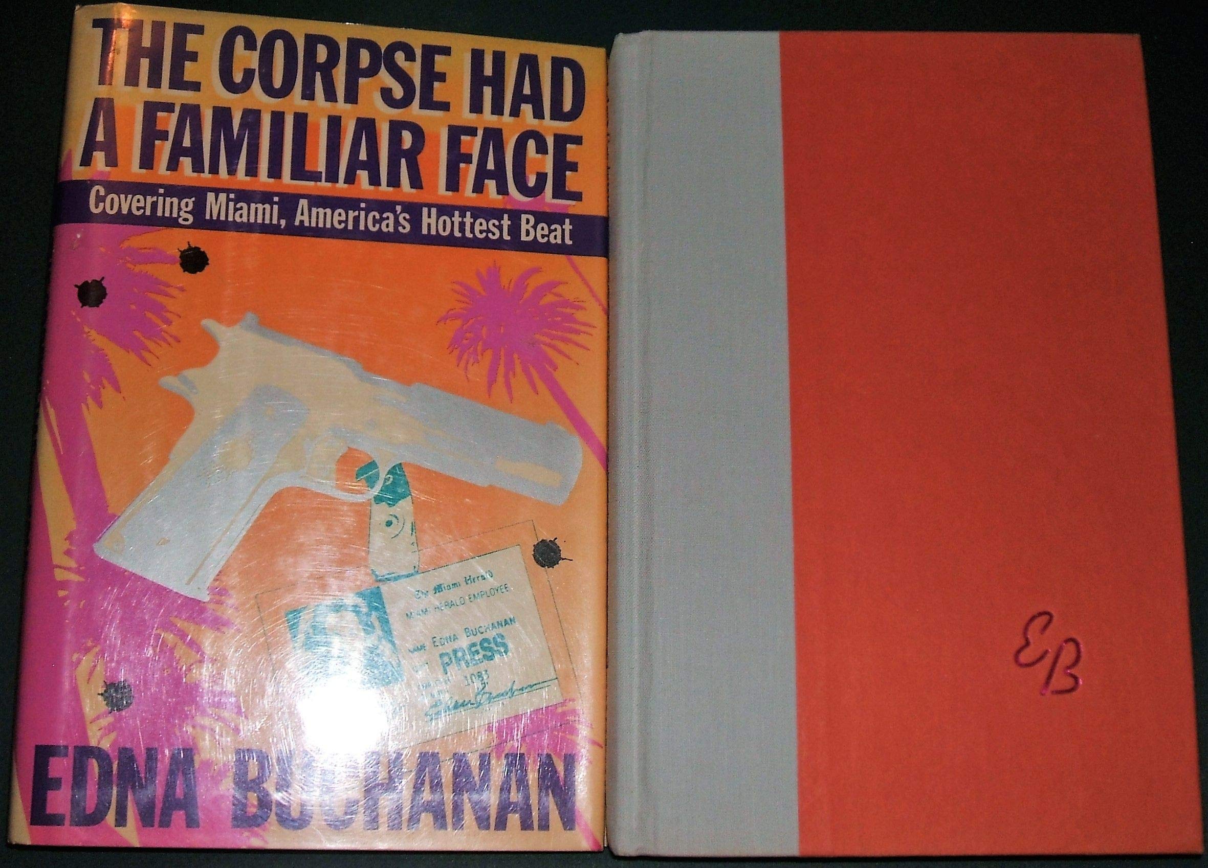 The Corpse Had a Familiar Face: Covering Miami, America's Hottest Beat used book depot