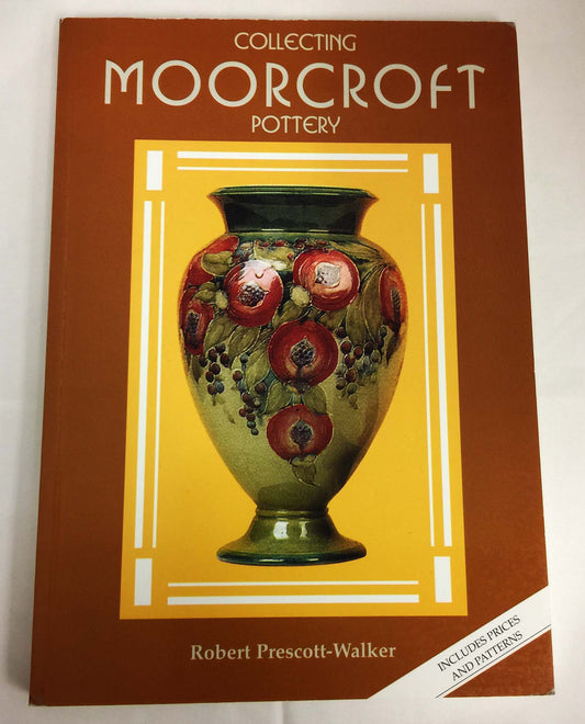 Collecting Moorcroft Pottery Walker, Robert Prescott