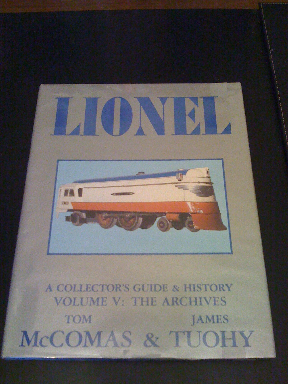 Lionel : A Collector's Guide and History: Volume V: The Archives