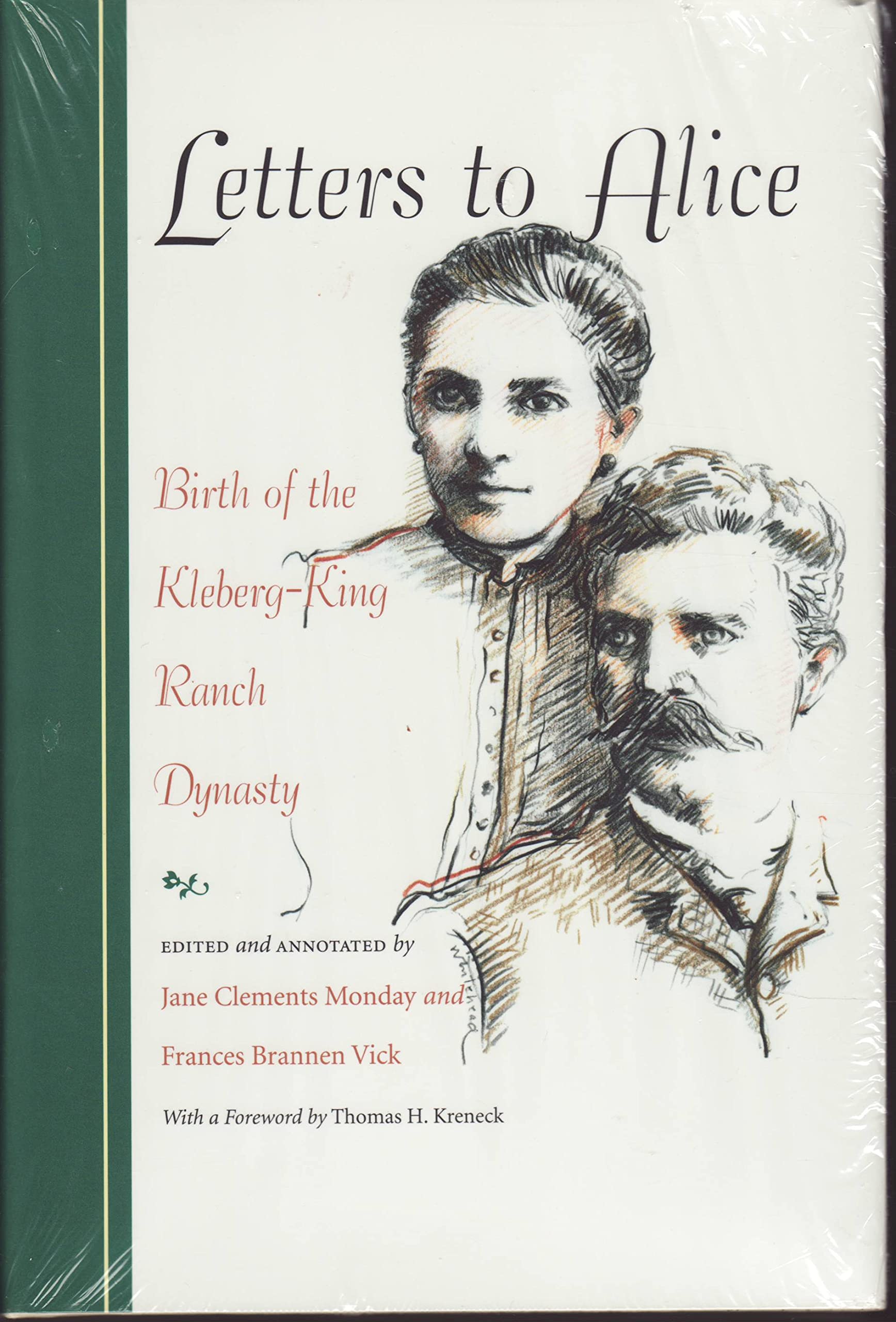 Letters to Alice: Birth of the Kleberg-King Ranch Dynasty (Volume 22) (Gulf Coast Books, sponsored by Texas A&M University-Corpus Christi)