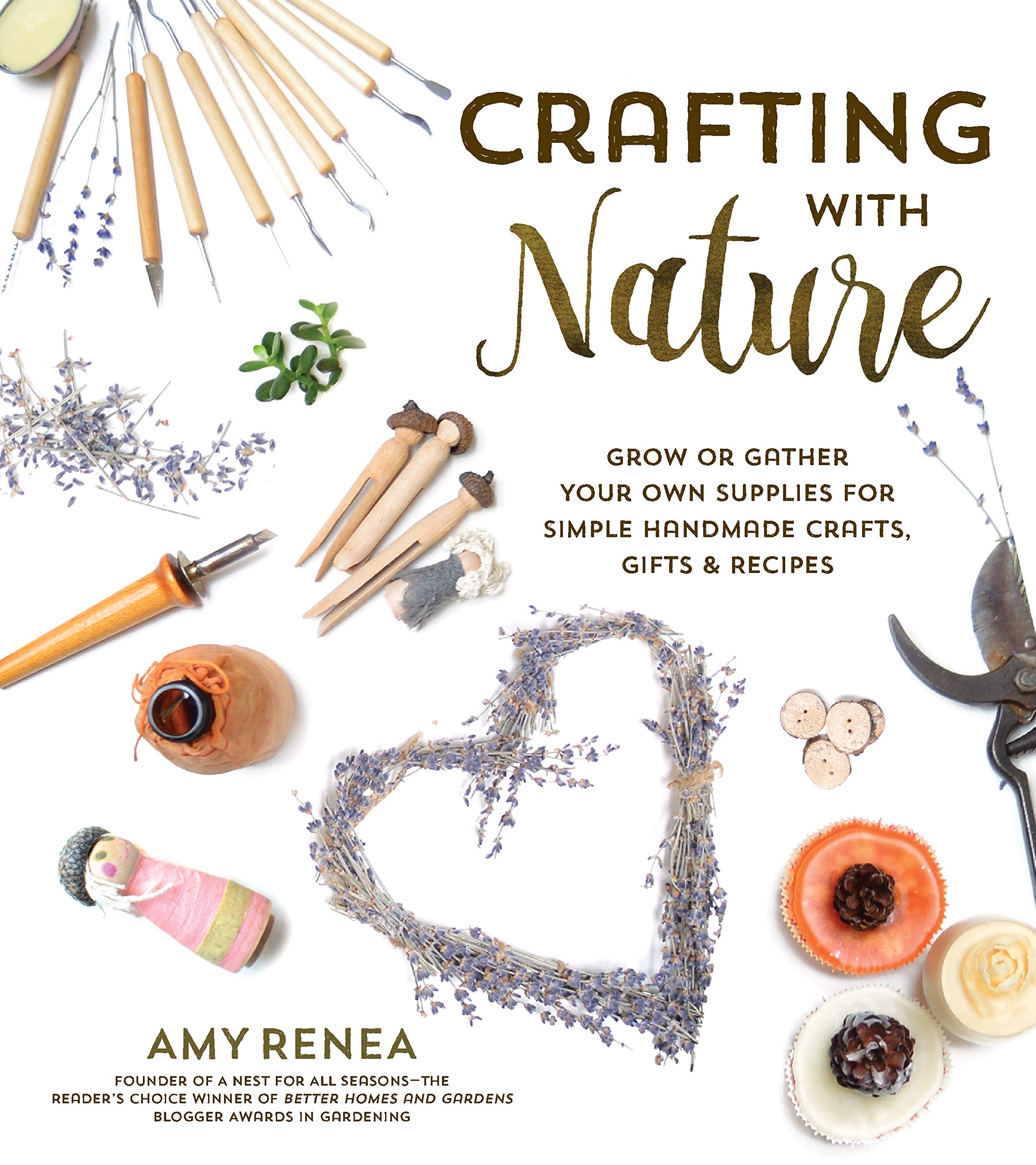 Crafting with Nature: Grow or Gather Your Own Supplies for Simple Handmade Crafts, Gifts & Recipes used book depot