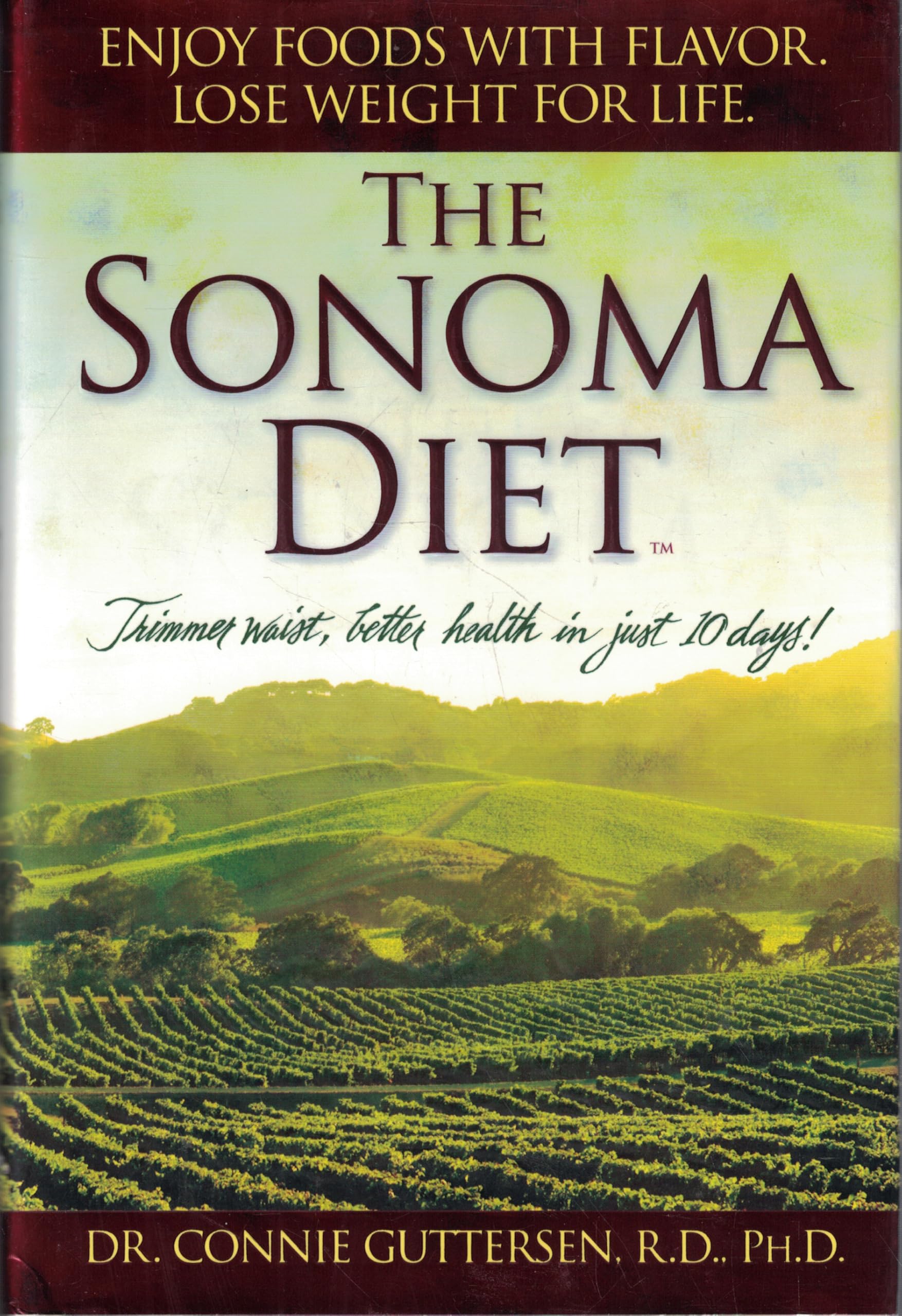 The Sonoma Diet: Trimmer Waist, Better Health in Just 10 Days!