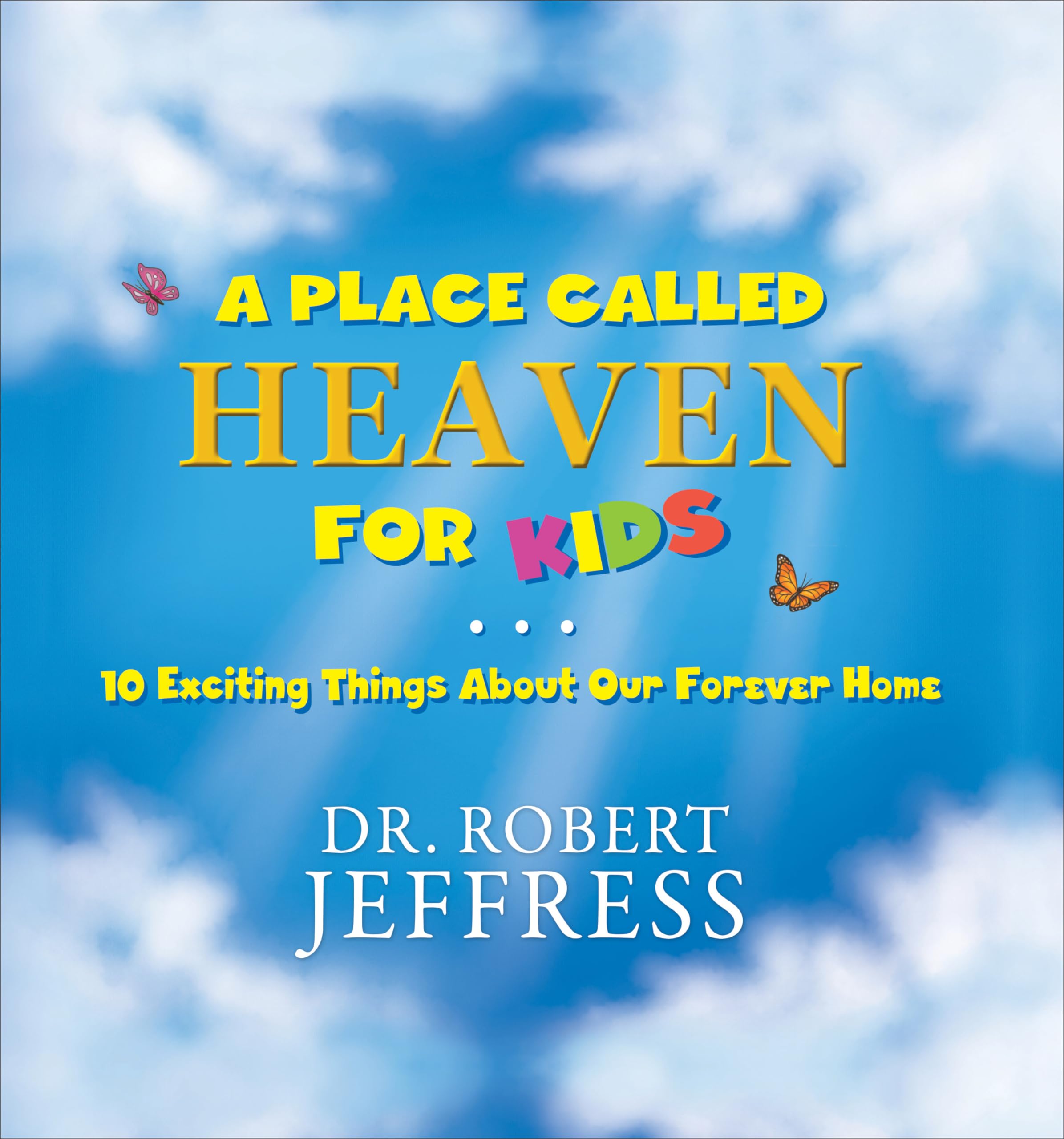 A Place Called Heaven for Kids: 10 Exciting Things about Our Forever Home used book depot