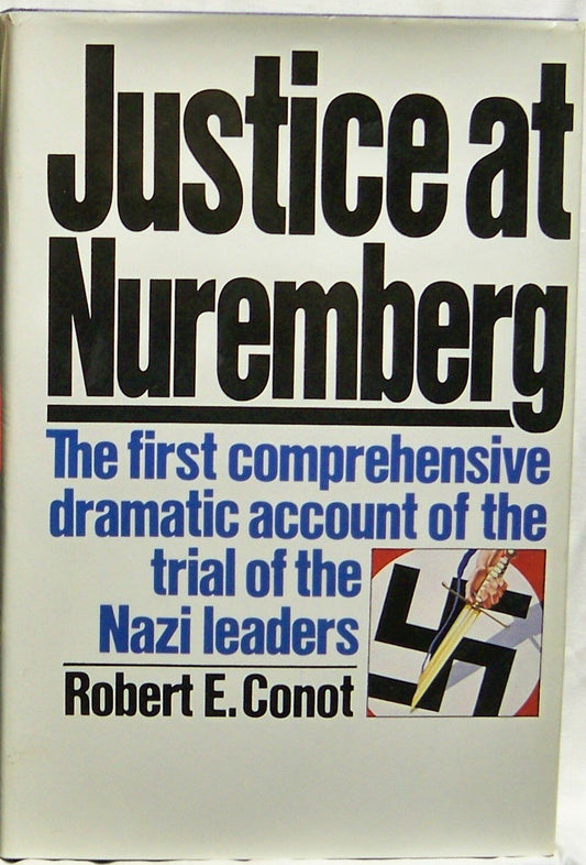 Justice at Nuremberg Conot, Robert E
